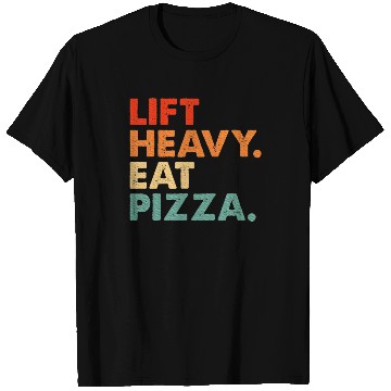 Discover Lift Heavy Eat Pizza Gym Fitness Pizza Lovers T Shirts