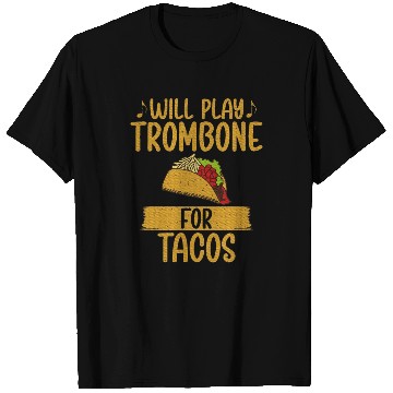 Discover Will play Trombone for Tacos Lover Trombone T Shirts