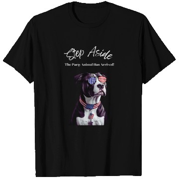 Discover Step Aside The Party Animal Has Arrived AmStaff T Shirts