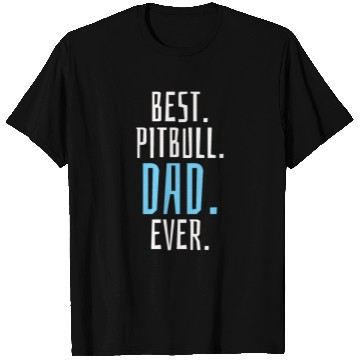 Discover Unique Best Pitbull Dad Ever Design for Dog Lovers T Shirts