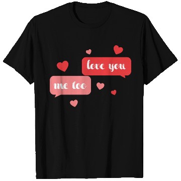 Discover I love me too T Shirts
