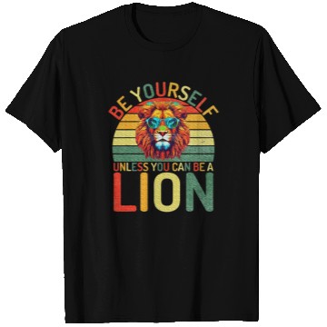 Discover Be Yourself unless you can be a Lion T Shirts