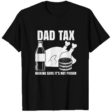 Discover Funny Dad Tax T Shirts