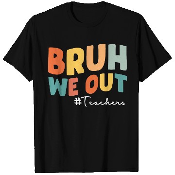 Discover Bruh we out Teacher T Shirts