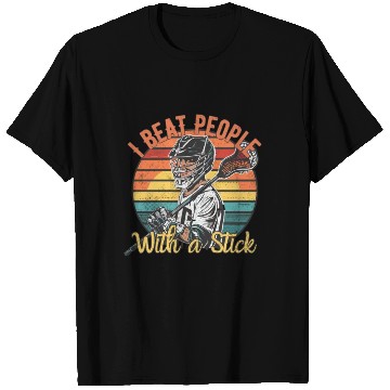 Discover I Beat People with a Stick Lacrosse T Shirts
