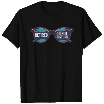 Discover Retired - Do not Disturb T Shirts