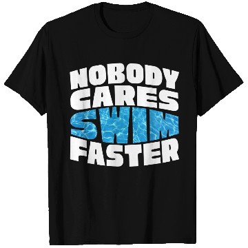 Discover Water Texture Nobody Cares Swim Faster Summer T Shirts