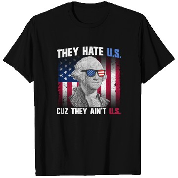 Discover They Hate US Cuz They Ain't US George Washington T Shirts