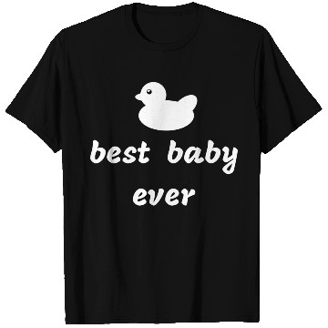 Discover best baby ever - cute newborn clothes for parents T Shirts