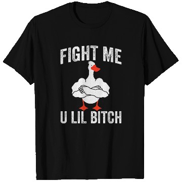 Discover Fight Me U Lil Bitch Strong Goose Duck Gym T Shirts