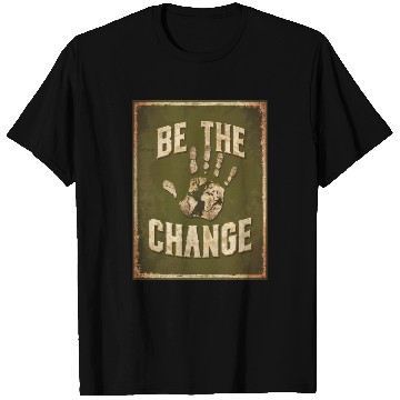 Discover Be the Change - Inspirational & Motivational Quote T Shirts