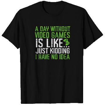 Discover Day Without Video Game Is Like Gaming T Shirts
