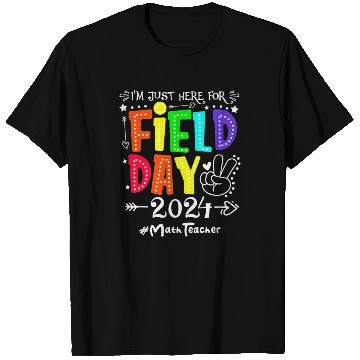 Discover I'm Just Here For Field Day 2024 Math Teacher T Shirts
