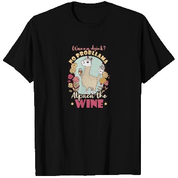 Discover Alpaca Llama Wanna Drink Alpaca Wine T Shirts