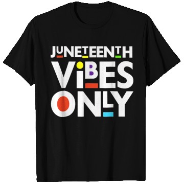 Discover Juneteenth Black Freedom Juneteenth Vibes Only T Shirts