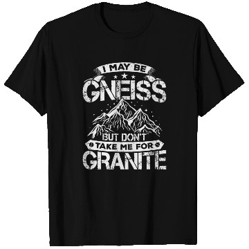 Discover Don't Take Me For Granite Geology Lover Geologist T Shirts