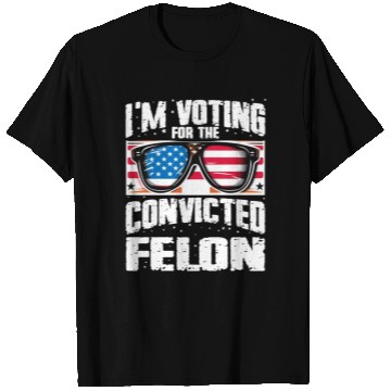 Discover I'm Voting For The Convicted Felon Funny Pro Trump T Shirts