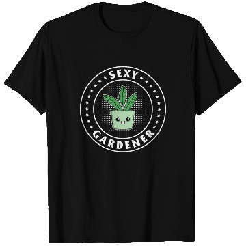 Discover Gardening Funny Garden Plant - Sexy Gardener T Shirts