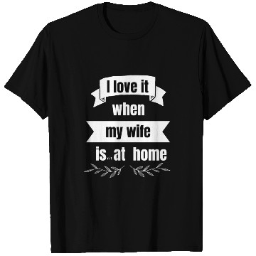 Discover I love my wife - fun T Shirts - funny saying - joke