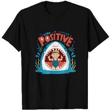 Discover Stay Positive T Shirts
