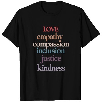 Discover Love Empathy Compassion Inclusion Justice Kindness T Shirts