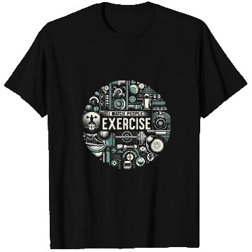 Discover I Watch People Exercise 5 T Shirts