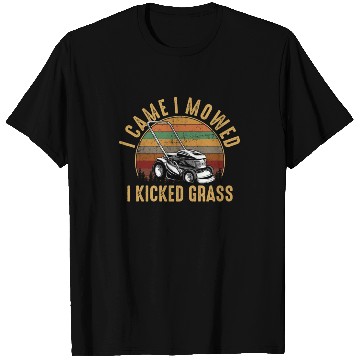 Discover I Came I Mowed I Kicked Grass Lawn Mowing T Shirts