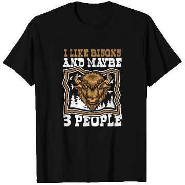 Discover I Like Bisons And Maybe 3 People Buffalo Bovinae T Shirts