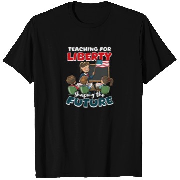 Discover Patriotic Teacher Teaching Liberty Shaping Future T Shirts