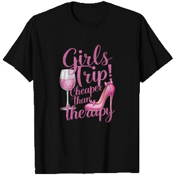 Discover Girls Trip Cheaper Than Therapy Weekend Wine Party T Shirts
