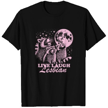 Discover Live Laugh Lesbian Funny Raccoon Lesbian LGBTQ T Shirts