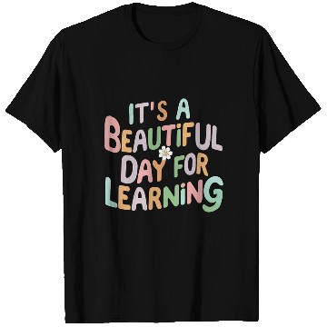 Discover Teacher Life It's a Beautiful Day for Learning T Shirts