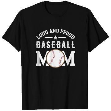 Discover LOUD AND PROUD BASEBALL MOM T Shirts
