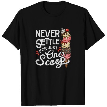 Discover Ice Cream Lover Sweet Tooth Dessert Lover T Shirts