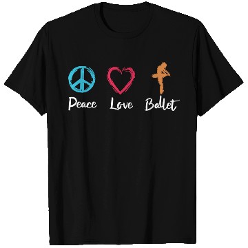 Discover Peace Love Ballet T Shirts