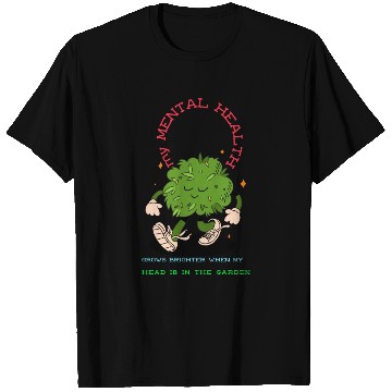 Discover My Mental Health improves when I spend time garden T Shirts
