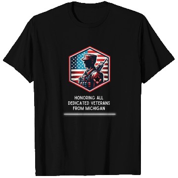 Discover Michigan Heroes Honoring Our Dedicated Veterans T Shirts