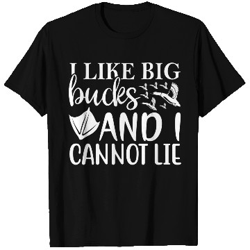 Discover I Like Big Bucks And I Cannot Lie T Shirts