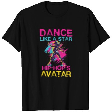 Discover Dance Like A Star Hip Hop Avatar T Shirts