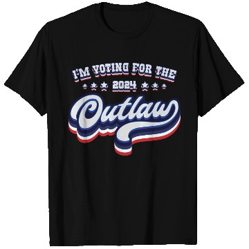Discover I'm Voting For The Outlaw - Elections 2024 T Shirts