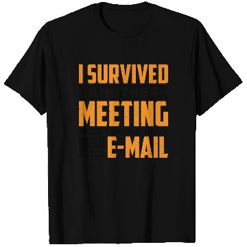 Discover I Survived Another Meeting 82 T Shirts