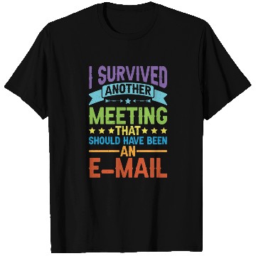 Discover I Survived Another Meeting 80 T Shirts