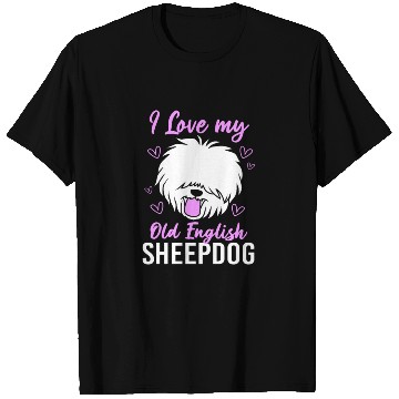 Discover I Love My Dog Old English Sheepdog T Shirts