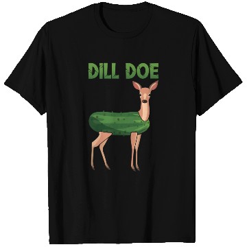 Discover Dill Doe Funny Deer Pickle Pun Humor T Shirts