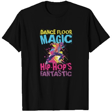 Discover Dance Floor Magic Hip Hop's Fantastic T Shirts