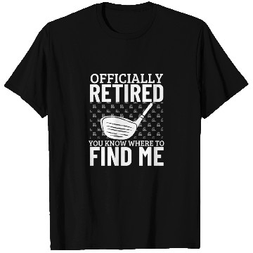 Discover Golfing Officially Retired Funny Retirement Golf T Shirts