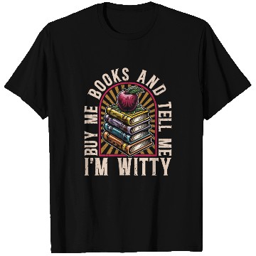 Discover Literature Teacher Buy Me Books & Tell Me Bookworm T Shirts