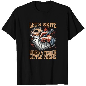 Discover Poetry Lover Let's Write Weird & Tender Literature T Shirts