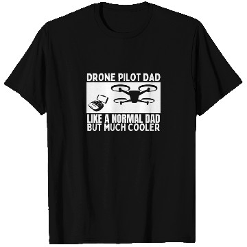 Discover Quadcopter Drone Pilot Dad Father Quote Funny T Shirts