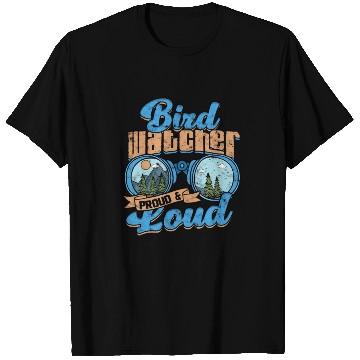 Discover Birdwatching Bird watcher proud and loud T Shirts